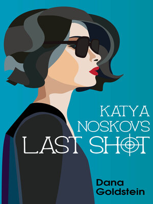 cover image of Katya Noskov's Last Shot